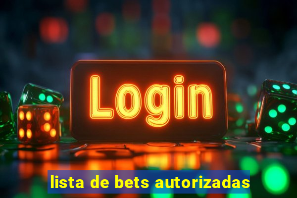 lista de bets autorizadas